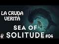 "La Cruda Verità" - Sea of Solitude - Gameplay ITA #04