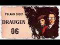 let's play DRAUGEN ♦ #06 ♦ Unfall oder doch Mord?