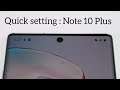 Quick setting : Samsung Note 10