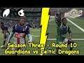 Subscriber Series Season Three #33 - Guardians Of The Crib vs Celtic Dragons