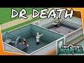 Two point Hospital | Dr Death is in residence