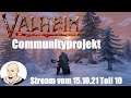 Valheim Live LP (deutsch) Community Projekt Stream vom 15.10.21 Part 10 von 10