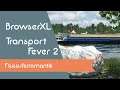 BrowserXL spielt - Transport Fever 2 - Flussuferromantik