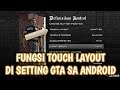 Fungsi Touch Layout di Setting GTA SA Android