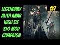 Legendary Alith Anar SFO Campaign #7 (High Elf Campaign) -- Total War: Warhammer 2