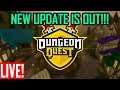 🔴NEW UPDATE IS FINALLY OUT!!!(Dungeon Queast)🔴