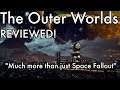 The Outer Worlds Review | "Much more than Space Fallout"