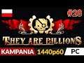 They Are Billions PL 💀 Kampania odc.28 (#28) 💪 Harpie 800% i Gamma  | Gameplay po polsku