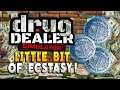 A Little Bit of Ecstasy A Little Bit of You and Me - Drug Dealer Simulator Gameplay - DEMO