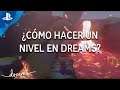 ¿CÓMO HACER un NIVEL en 10 MINUTOS con DREAMS?- DOBLADO en ESPAÑOL | PlayStation España
