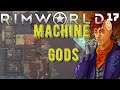Damned River | Machine Gods | Rimworld Gameplay