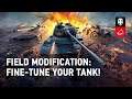 Field Modification: Fine-tune Your Tank!