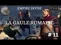 (FR) Total War Rome II - Empire divisé- La Gaule romaine- Ep 11
