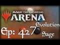 Let's Play Magic the Gathering: Arena - 427 - Evolution Sage