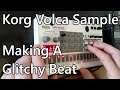 Making A Glitchy Beat with the Korg Volca Sample