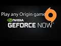 Play any unsupported game on Origin GeForce Now Client.