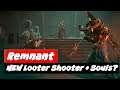 Remnant from the Ashes | NEW Co-op Looter Shooter + Dark Souls?