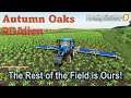 The Rest of the Field is Ours! | E17 Autumn Oaks DFMEP | Farming Simulator 19