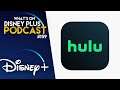 Why A Disney+/Hulu Merger Sounds A Long Way Off | What's On Disney Plus Podcast #159