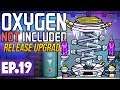 Anti Entropy Thermo-Nullifier! | Oxygen Not Included LAUNCH UPGRADE #19 [Let's Play/Guide]
