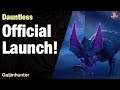 Dauntless: Official Launch!