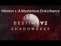 Destiny 2: Shadowkeep - A Mysterious Disturbance - Mission 1