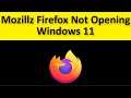 How To Fix Firefox Not Working Issue Windows 11