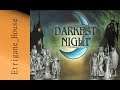 [JdP] Darkest Night - Partie complète - Ep.1/4