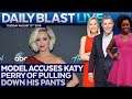 KATY PERRY ACCUSED OF SEXUAL HARASSMENT: Daily Blast Live | Tuesday August 13, 2019