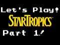 Let's play StarTropics (Part 1)!