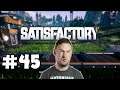 Sips Plays Satisfactory (5/7/19) - #45 - It's bed time