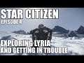 Star Citizen! New beginning, new start ep4  Exploring Lyria, and getting in trouble! Not a tutorial