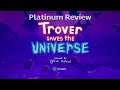 Trover Saves the Universe Platinum Review