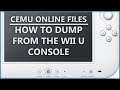 CEMU ONLINE FILES - HOW TO DUMP FROM THE WII U CONSOLE
