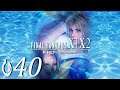 Final Fantasy X - Gameplay ITA - ...I Duri Iniziano Giocare - Ep#40
