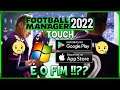 Football Manager 2022 Touch ( FIM DO FM TOUCH ??!! ) ✅📲😓