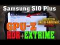 Samsung S10 Plus Pubg Mobile GPU-Z Test HDR+Extrime SANUK