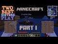 Two Best Sisters Play Minecraft Part 1 Boat Keeps Bailing On Us