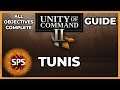 Unity of Command II - All Objectives Complete - Tunis - Guide Walkthrough