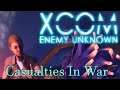 CASUALTIES IN WAR | XCOM: Enemy Unknown Ep. 4