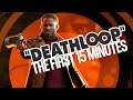 DEATHLOOP: The First 15 Minutes (Just Gameplay)