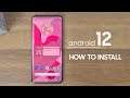 Google Android 12 - How to INSTALL it on Any Smartphone