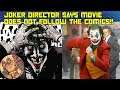 Joker movie director says film does NOT follow the comics!