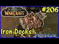 Let's Play World Of Warcraft #206: Iron Docks!