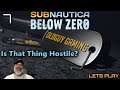 Subnautica Below Zero Gameplay | E7 Is That Thing Hostile?