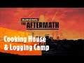 Surviving The Aftermath - Cooking House & Logging Camp - SO1EP7