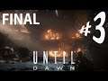 UNTIL DAWN - Terror Adolescente - Parte 3 Final - En Español [ PS4 - Playthrough ]