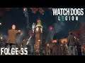 Watch Dogs: Legion  #35 ♣ Wie ein Uhrwerk ♣ Let´s Play