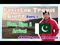 Beautiful Pakistan || Pakistan Travel Diary Part 1 || Plan, Visa and Arrival