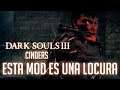 Esta MOD ES UNA LOCURA | Dark Souls III Cinders